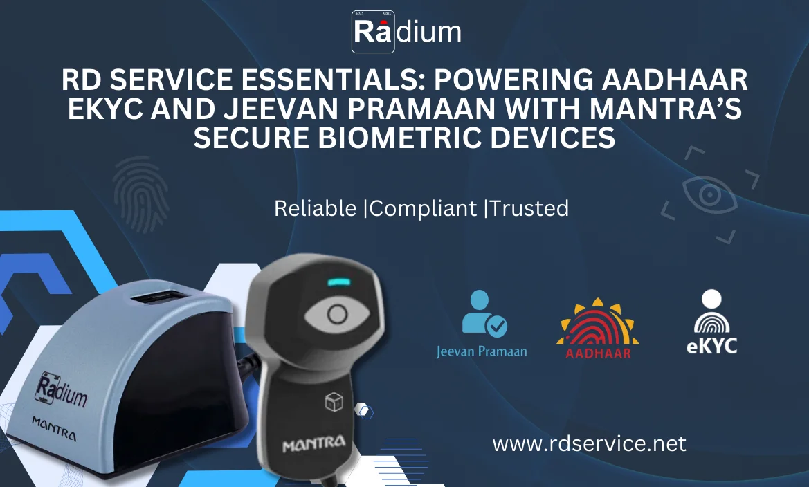 RD Service Essentials: Why Mantra’s Biometric Devices Are Key for Aadhaar eKYC and Jeevan Pramaan