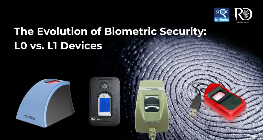 Difference Between L0 and L1 Biometric Devices: Ensuring Security and Compliance